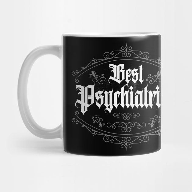 Best Psychiatrist Classic by CTShirts